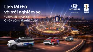 Lái thử xe Hyundai tại Tân Triều World Cup 2026